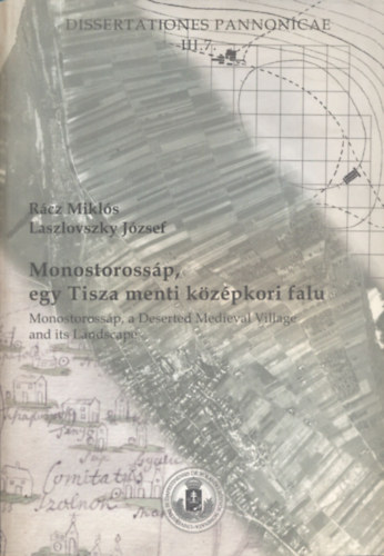 Rcz Mikls Laszlovszky Jzsef - Monostorossp, egy Tisza menti kzpkori falu