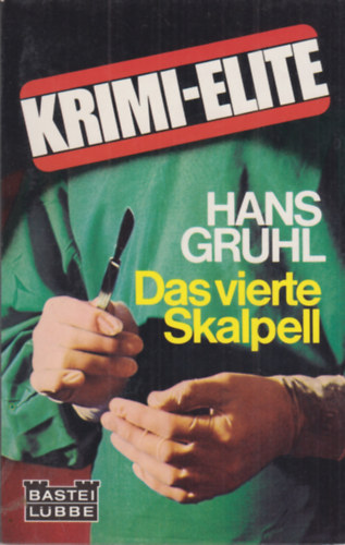 Hans Gruhl - Das vierte Skalpell