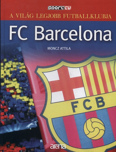 FC Barcelona - A vilg legjobb futballklubja