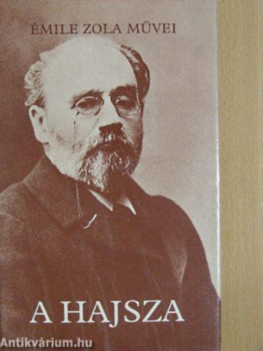 �mile Zola m�vei sorozat: A Hajsza + A Patk�nyfog�( 2 k�tet )