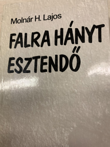 Molnr H. Lajos - Falra hnyt esztend