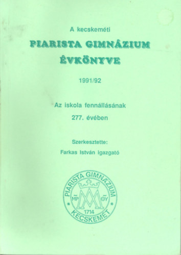 A kecskem�ti Piarista gimn�zium �vk�nyve 1991/92.