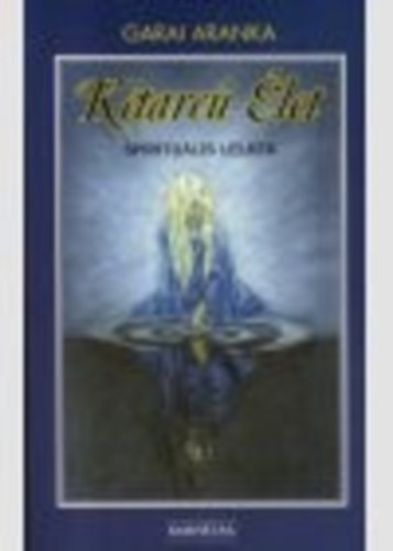 Garai Aranka - Ktarc let-spiritulis lelkek