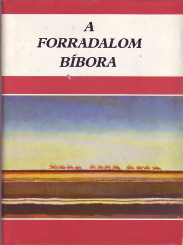 A  forradalom bbora (Szovjet-orosz kltk antolgija)