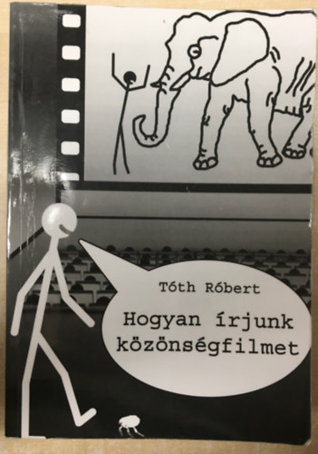 Tth Rbert - Hogyan rjunk kznsgfilmet - Klasszikus Filmdramaturgia - Bartktl Bohron t Buddhig