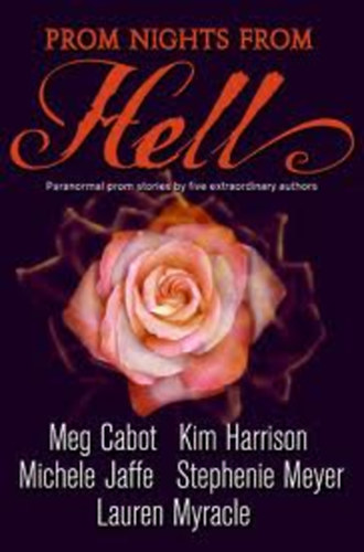 Stephanie Meyer, Kim Harrison... Meg Cabot - Prom Nights From Hell