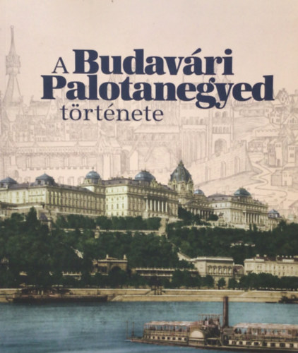 A Budav�ri Palotanegyed t�rt�nete
