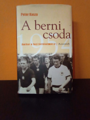 A berni csoda, 1954 - Amikor a foci t�rt�nelmet �r