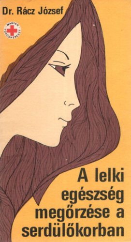 Dr. R�cz J�zsef - A lelki eg�szs�g meg�rz�se a serd�l�korban