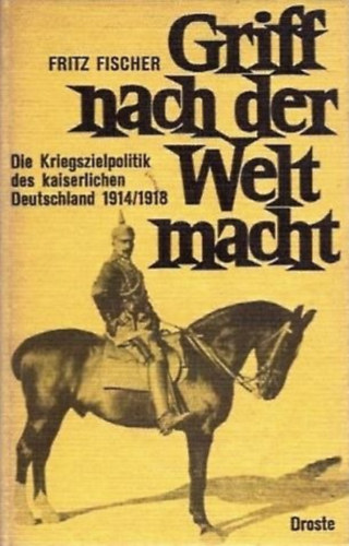 Fritz Fischer - Griff nach der Weltmacht