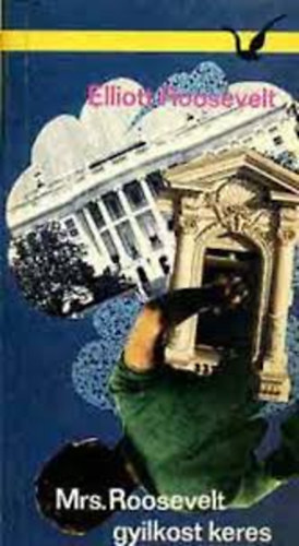 Mrs.Roosevelt gyilkost keres