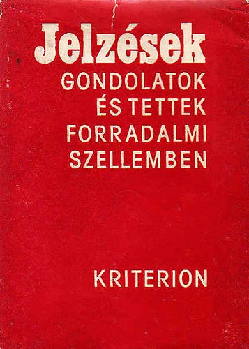 Jelzsek - gondolatok s tettek forradalmi szellemben