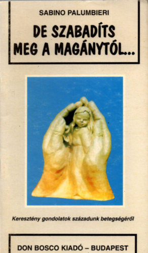 Sabino Palumbieri - De szabadts meg a magnytl...
