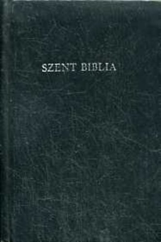 Szent Biblia, azaz: Istenek Ó és Újtestamentomában foglaltatott egész