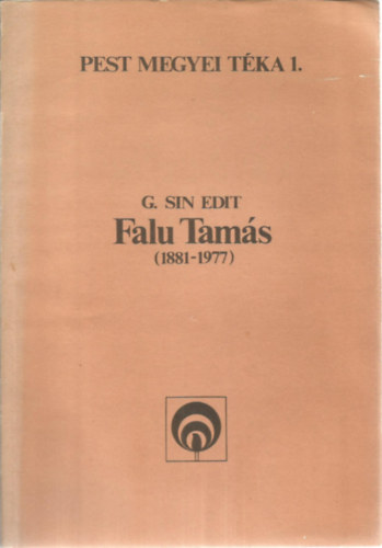 G. Sin Edit - Falu Tams (1881-1977) - Pest Megyei Tka 1.