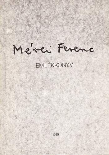 Mrei Ferenc Emlkknyv (Szmozott)