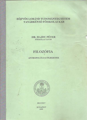 Dr. Hajdu Pter - Filozfia - Antropolgiai fejezetek