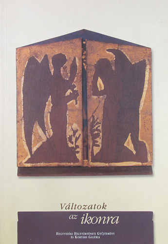 V�ltozatok az ikonra. Tisztelg�s Kondor B�la sz�let�s�nek 70. �vfordul�j�n