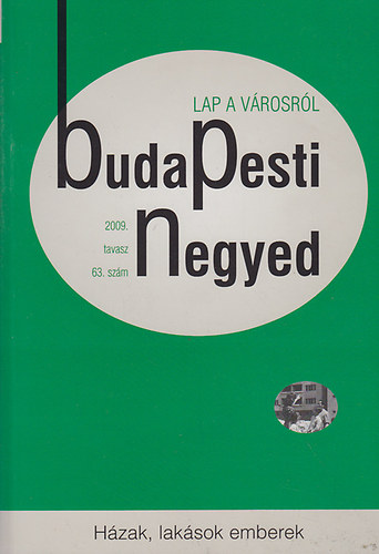 Budapesti negyed 63. szm - Hzak, laksok, emberek (2009. tavasz)