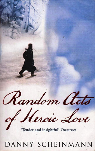 Danny Scheinmann - Random Acts of Heroic Love