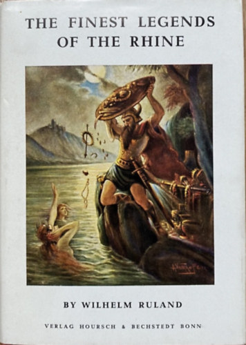 Wilhelm Ruland - The Finest Legends of the Rhine