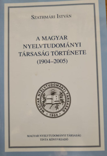 A Magyar Nyelvtudomnyi Trsasg trtnete (1904-2005)