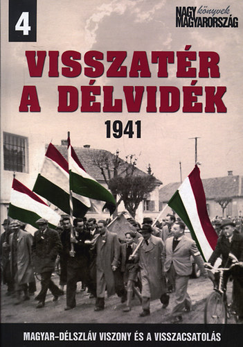 Visszatr a Dlvidk 1941 - Magyar-Dlszlv viszony s a visszacsatols