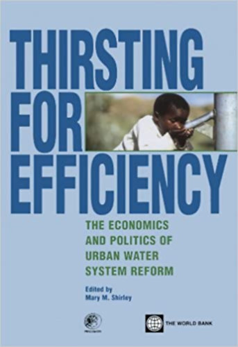 Thirsting for efficiency- The economics and politics of urban water system reform