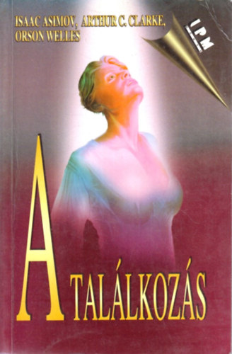 Asimov-Clarke-Welles - A tal�lkoz�s