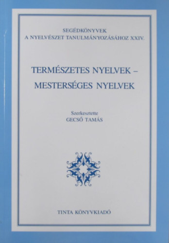Gecs Tams  (szerk.) - Termszetes nyelvek - mestersges nyelvek