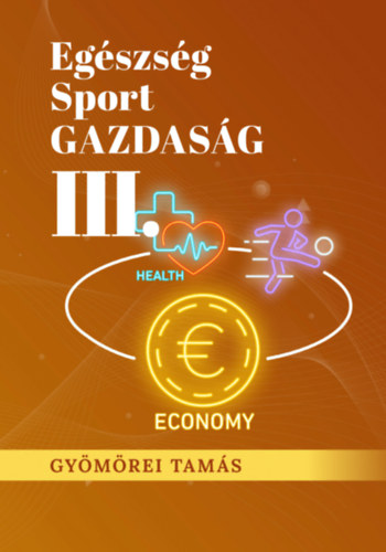 Gymrei Tams - Egszsg SPORT Gazdasg III.