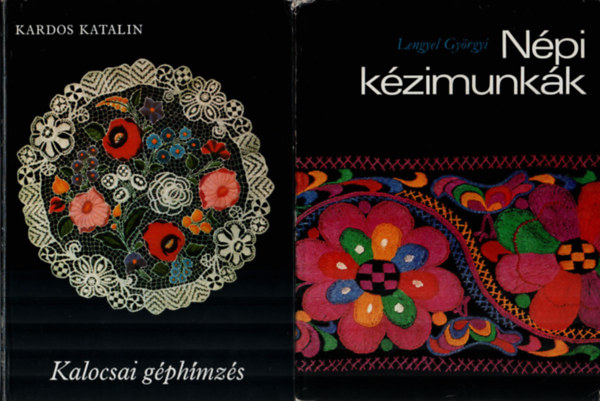 Kardos Katalin, Lengyel Gy�rgyi - 2 db k�zimunka k�nyv egy�tt: N�pi k�zimunk�k, Kalocsai g�ph�mz�s.