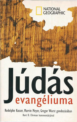 Kasser-Meyer-Wurst - Jds evangliuma - A Tchacos-kdex alapjn (National Geographic)