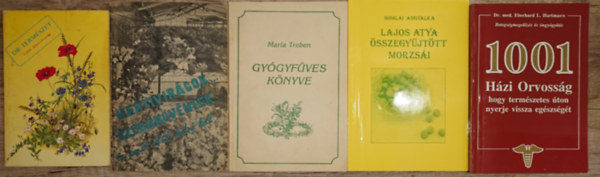 5 knyv a gygynvnyekrl, termszetgygyszatrl: Fben, fban orvossg, Kertivirgok... szobanvnyek..., Maria Treben gygyfves knyve, Lajos atya sszegyjttt morzsi, 100 hzi orvossg