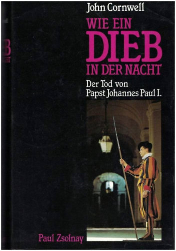 John Cornwell - Wie ein dieb in der nacht (Der Tod von Papst Johannes Paul I.)