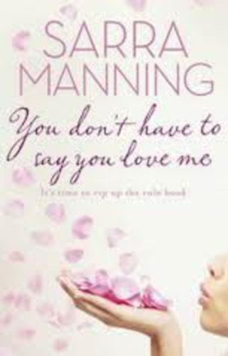 Sara Manning - You Don't Have to Say You Love Me