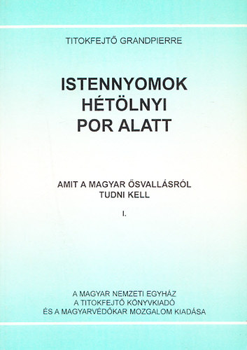 Istennyomok htlnyi por alatt - Amit a magyar svallsrl tudni kell I.