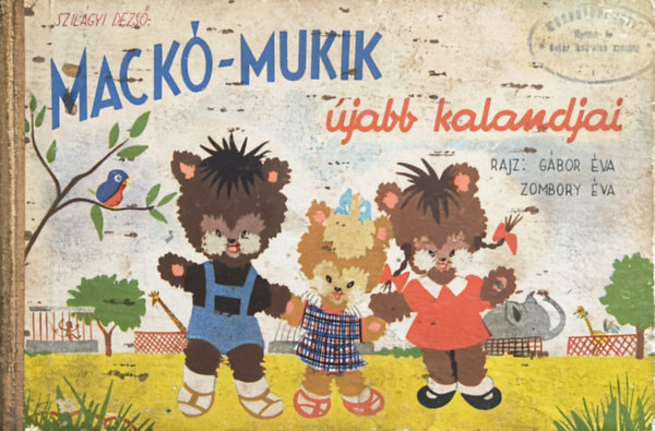 G�bor �va-Zombory �va Szil�gyi Dezs� - Mack�-Mukik �jabb kalandjai