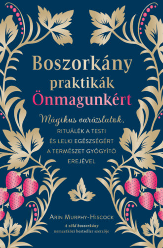 Arin Murphy-Hiscock - Boszorkány praktikák önmagunkért
