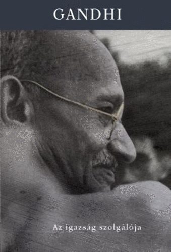 Gandhi - Az igazsg szolglja
