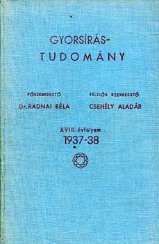 Radnai Bla; Csehly Aladr - Gyorsrstudomny (MGYOSZ lapja) XVIII. vf. 1937/38
