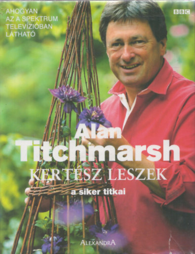 Alan Titchmarsh - Kert�sz leszek - A siker titkai