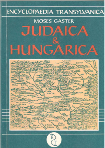Judaica & Hungarica - A zsid�, magyar �s rom�n m�vel�d�si �s politikai k�lcs�nhat�sok t�rt�net�b�l Forr�sok �s tanulm�nyok