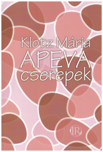 Klotz Mria - Apeva-cserepek