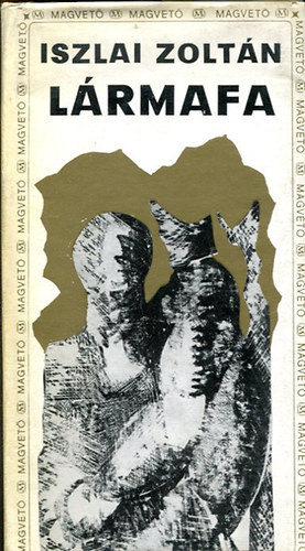 Iszlai Zolt�n - L�rmafa