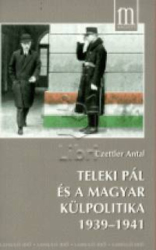 Teleki Pl s a magyar klpolitika 1939-1941