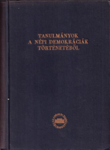 Pernyi Jzsef  (szerk.) - Tanulmnyok a npi demokrcik trtnetbl I.