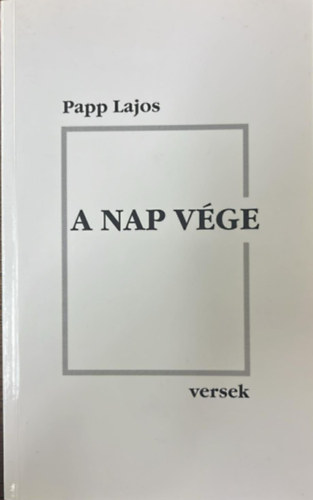 Papp Lajos - A nap v�ge - Versek