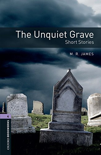 M. R. James - The Unquiet Grave - Short stories (Oxford Bookworms Library 4.)