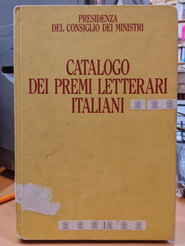 Catalogo dei Premi Letterari Italiani (Presidenza del Consiglio dei Ministri) - Olasz Irodalmi D�jak katal�gusa (a Minisztertan�cs eln�ks�ge)
